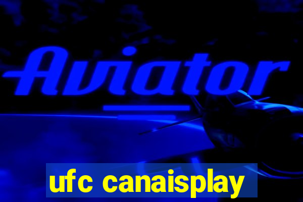 ufc canaisplay